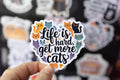 Life is Hard, Get More Cats Sticker