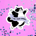 I like them Chonky Vinyl Sticker