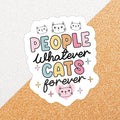 People Whatever, Cats Forever Sticker
