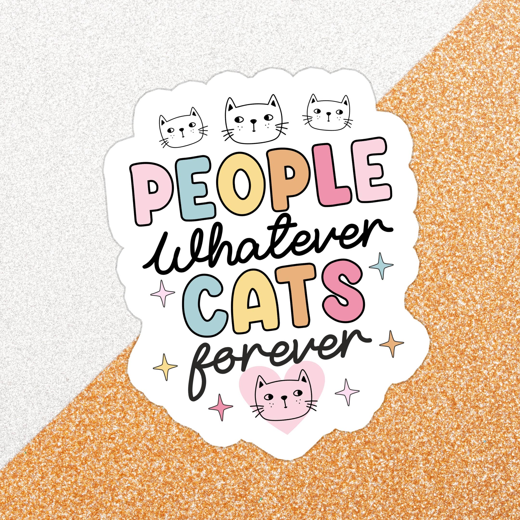 People Whatever, Cats Forever Sticker