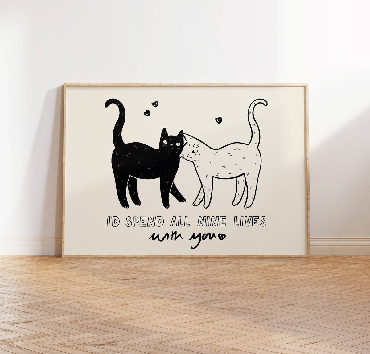 I'd Spend All Nine Lives With You Art Print