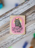Thriving? No, But My Cat is Here Magnet