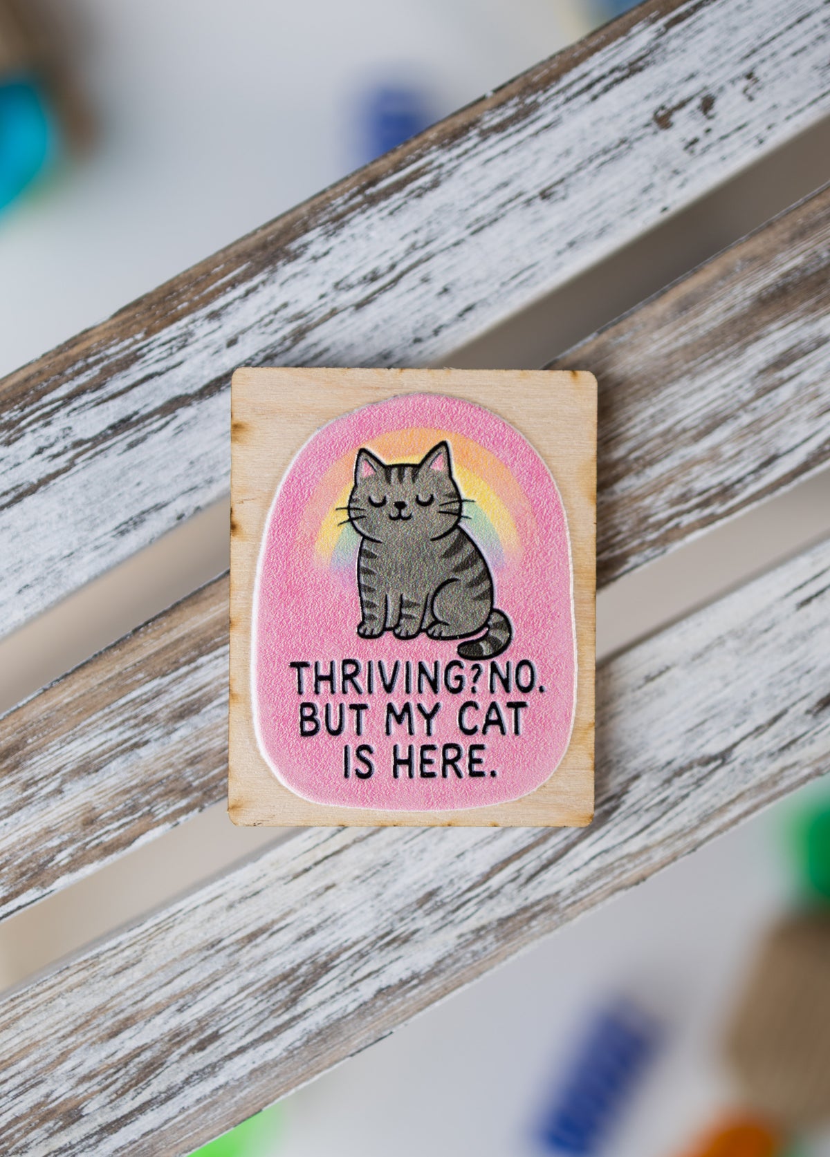 Thriving? No, But My Cat is Here Magnet